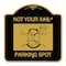 Signmission Not Your Parking Spot W/ Graphics, Black & Gold Aluminum Sign, 18" x 18", BG-1818-23538 A-DES-BG-1818-23538 - alternate 1